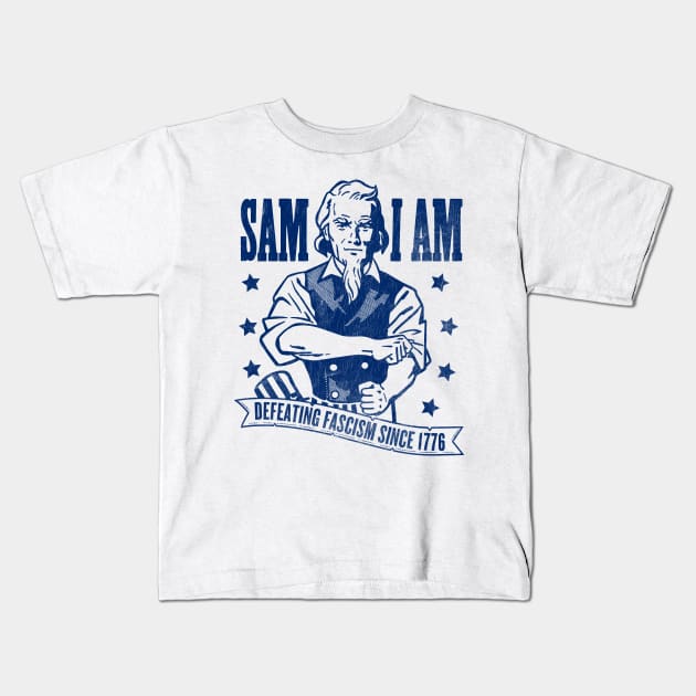 Sam I Am: Defeating Fascism Since 1776 - Blue Kids T-Shirt by Wright Art